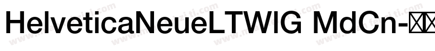 HelveticaNeueLTWlG MdCn字体转换